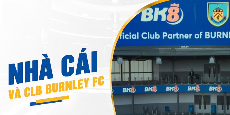 Nhà cái và CLB Burnley FC