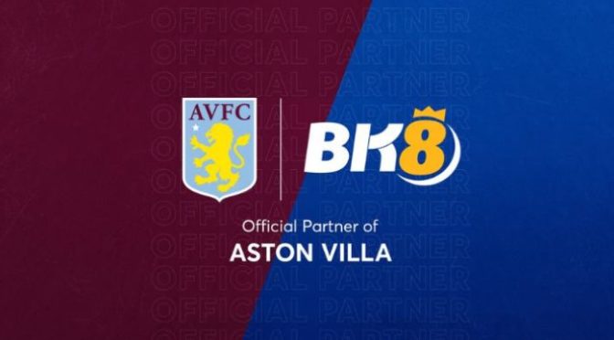Aston Villa hợp tác cùng Bk8